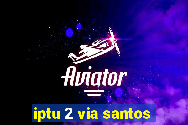 iptu 2 via santos