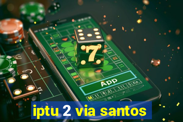 iptu 2 via santos