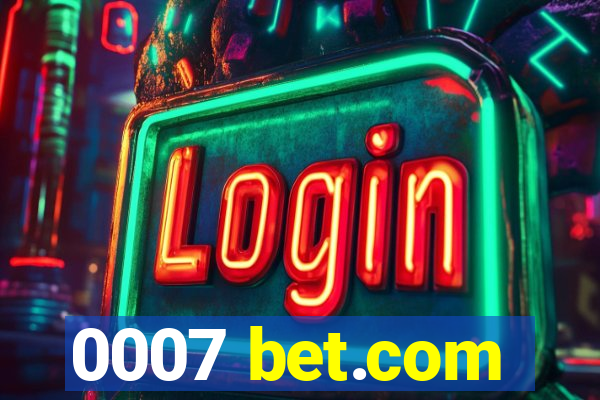 0007 bet.com