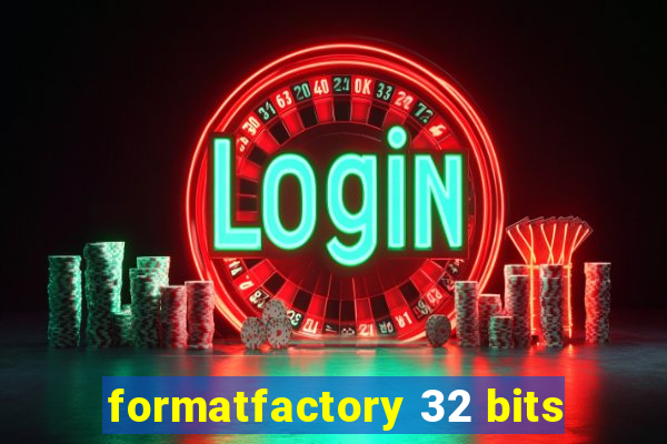 formatfactory 32 bits