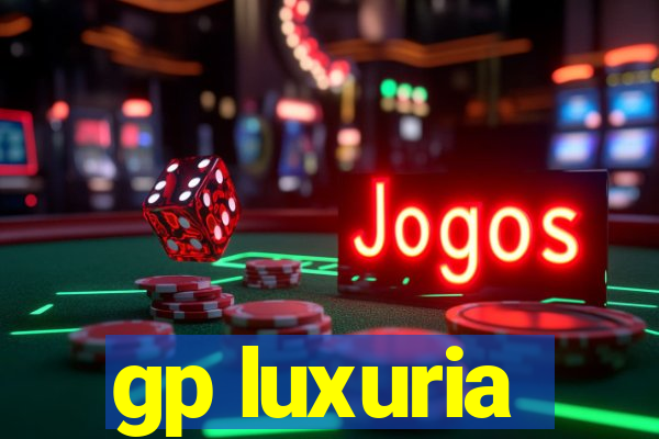 gp luxuria