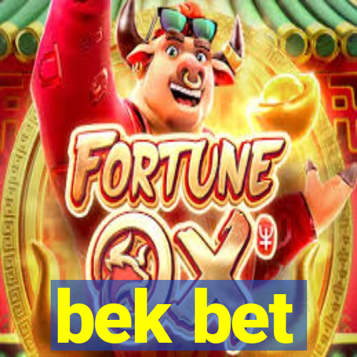 bek bet