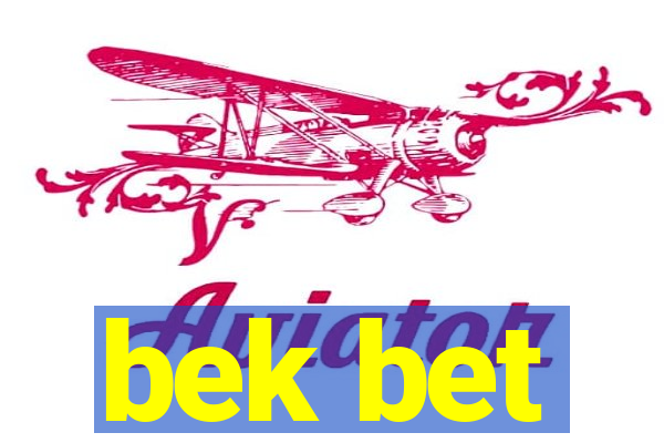 bek bet