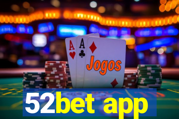 52bet app