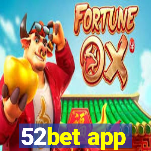 52bet app