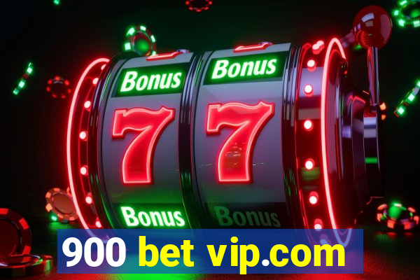 900 bet vip.com