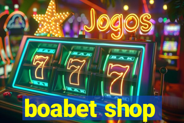 boabet shop