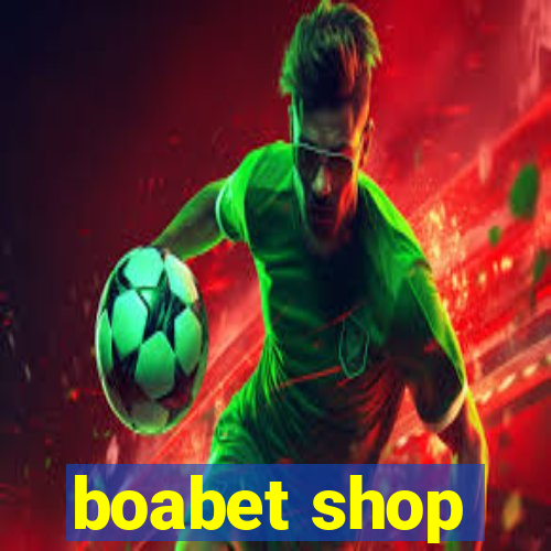 boabet shop