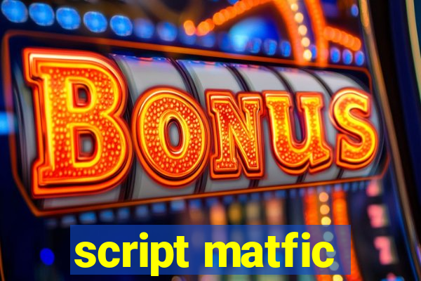 script matfic