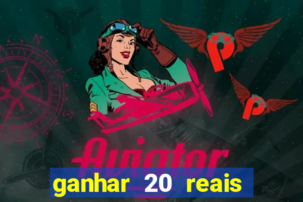 ganhar 20 reais agora no pix 2023