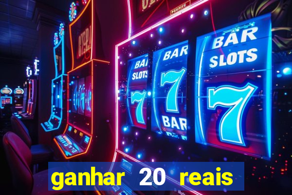 ganhar 20 reais agora no pix 2023