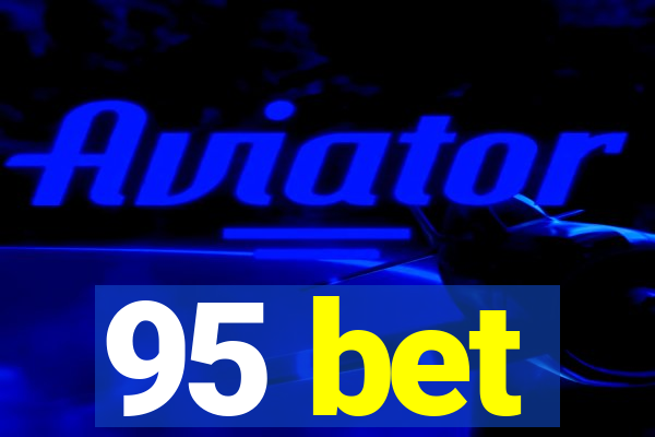 95 bet