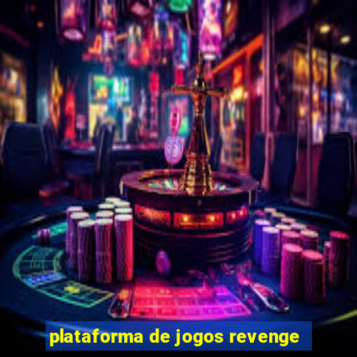 plataforma de jogos revenge