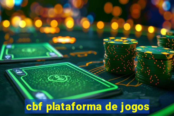 cbf plataforma de jogos