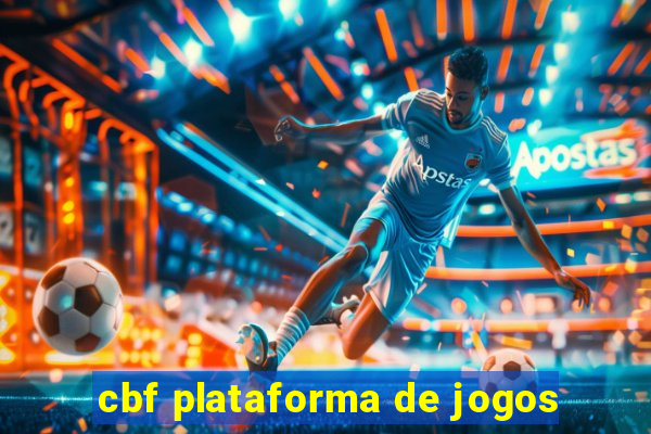 cbf plataforma de jogos