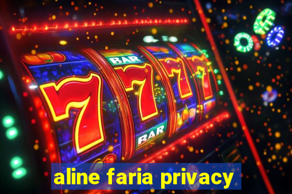 aline faria privacy