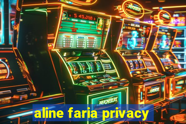 aline faria privacy