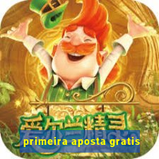 primeira aposta gratis