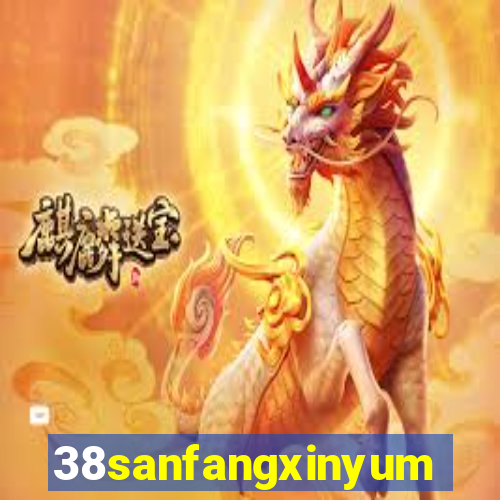 38sanfangxinyuming.com