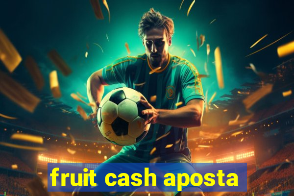 fruit cash aposta