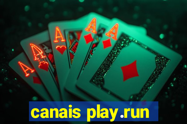 canais play.run