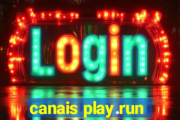 canais play.run