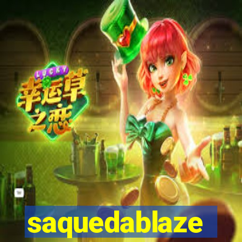 saquedablaze