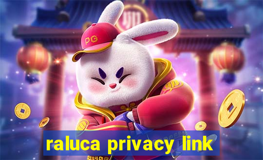 raluca privacy link