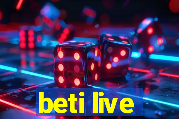 beti live