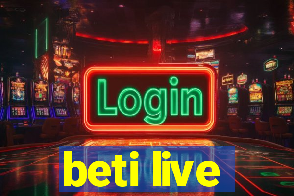 beti live