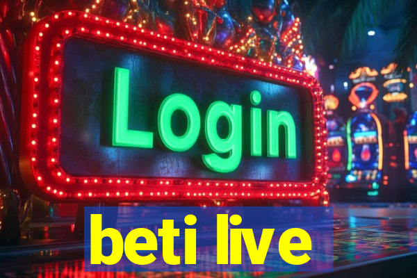 beti live