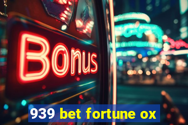 939 bet fortune ox