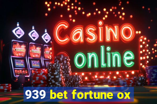 939 bet fortune ox