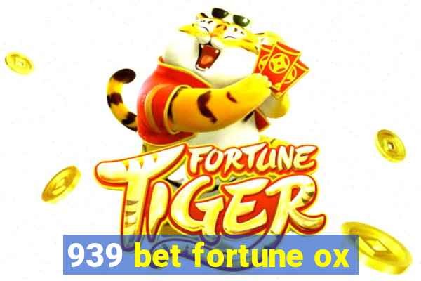 939 bet fortune ox