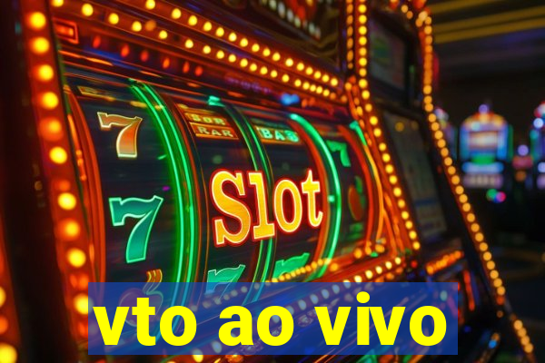 vto ao vivo