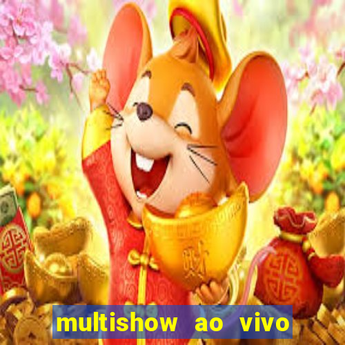 multishow ao vivo gratis online