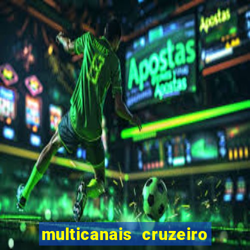 multicanais cruzeiro x flamengo