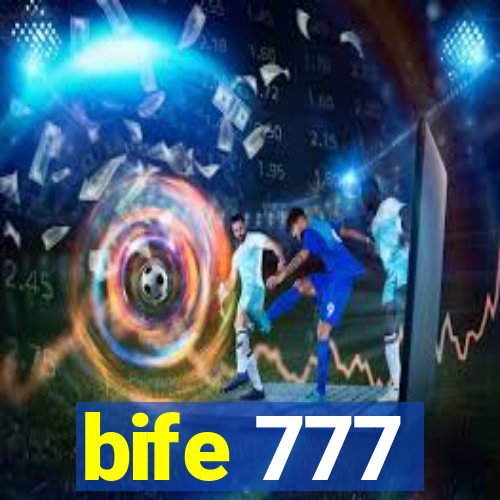 bife 777