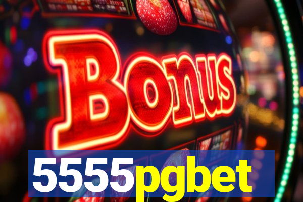 5555pgbet