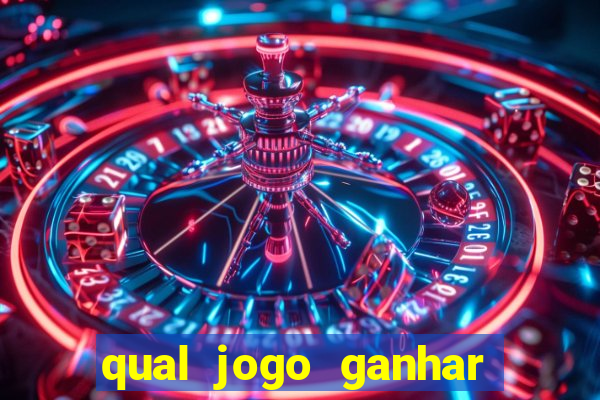 qual jogo ganhar dinheiro de verdade