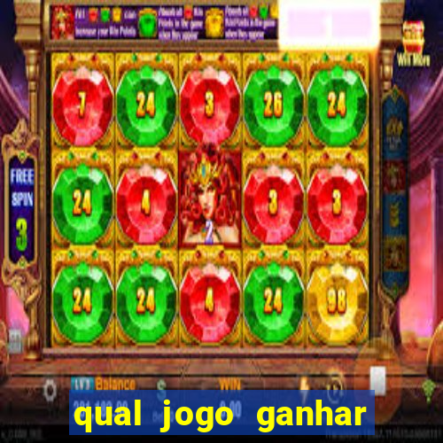 qual jogo ganhar dinheiro de verdade