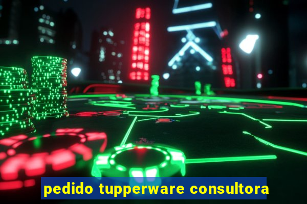 pedido tupperware consultora