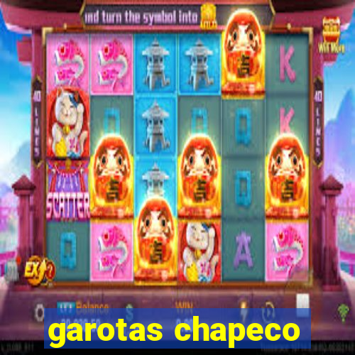 garotas chapeco