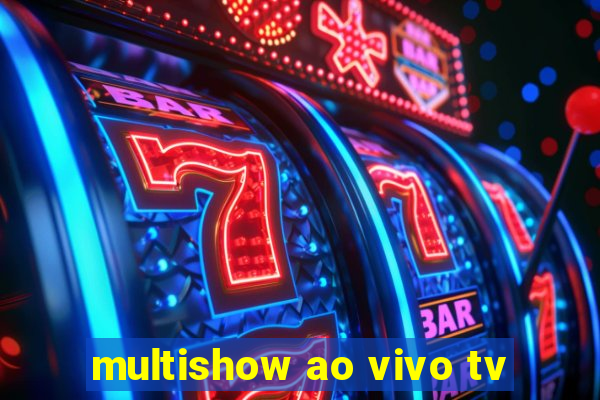 multishow ao vivo tv