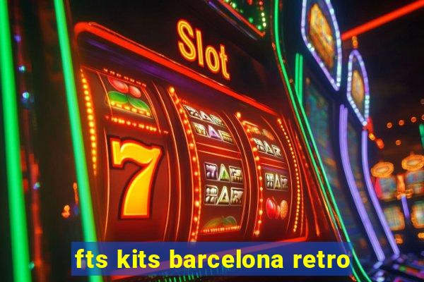 fts kits barcelona retro