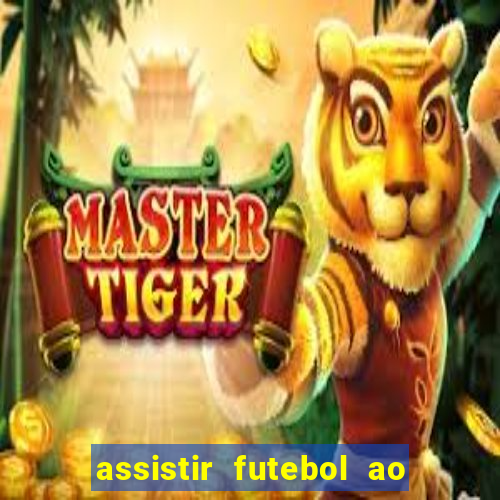 assistir futebol ao vivo multi multicanal