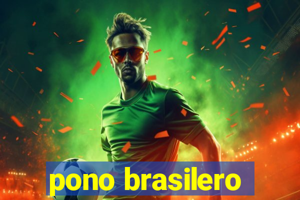 pono brasilero