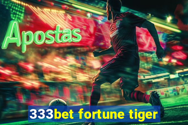 333bet fortune tiger