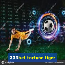 333bet fortune tiger