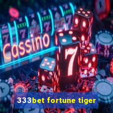 333bet fortune tiger